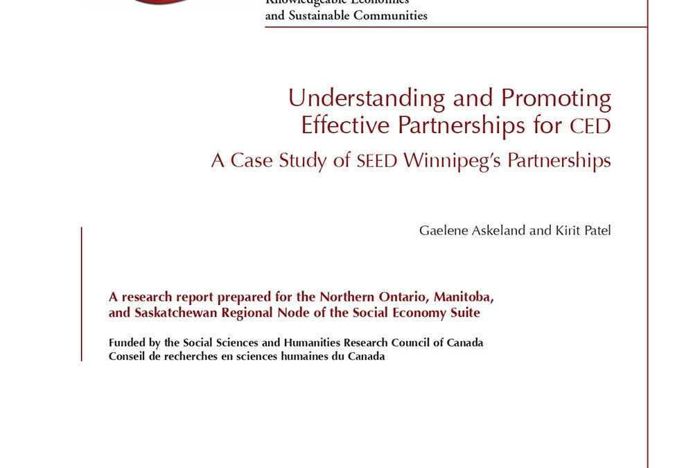 Understanding and Promoting Effective Partnerships for CED A Case Study of SEED Winnipeg’s Partnerships
